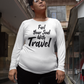 Fuel Your Soul With Travel  Unisex Long Sleeve Tee