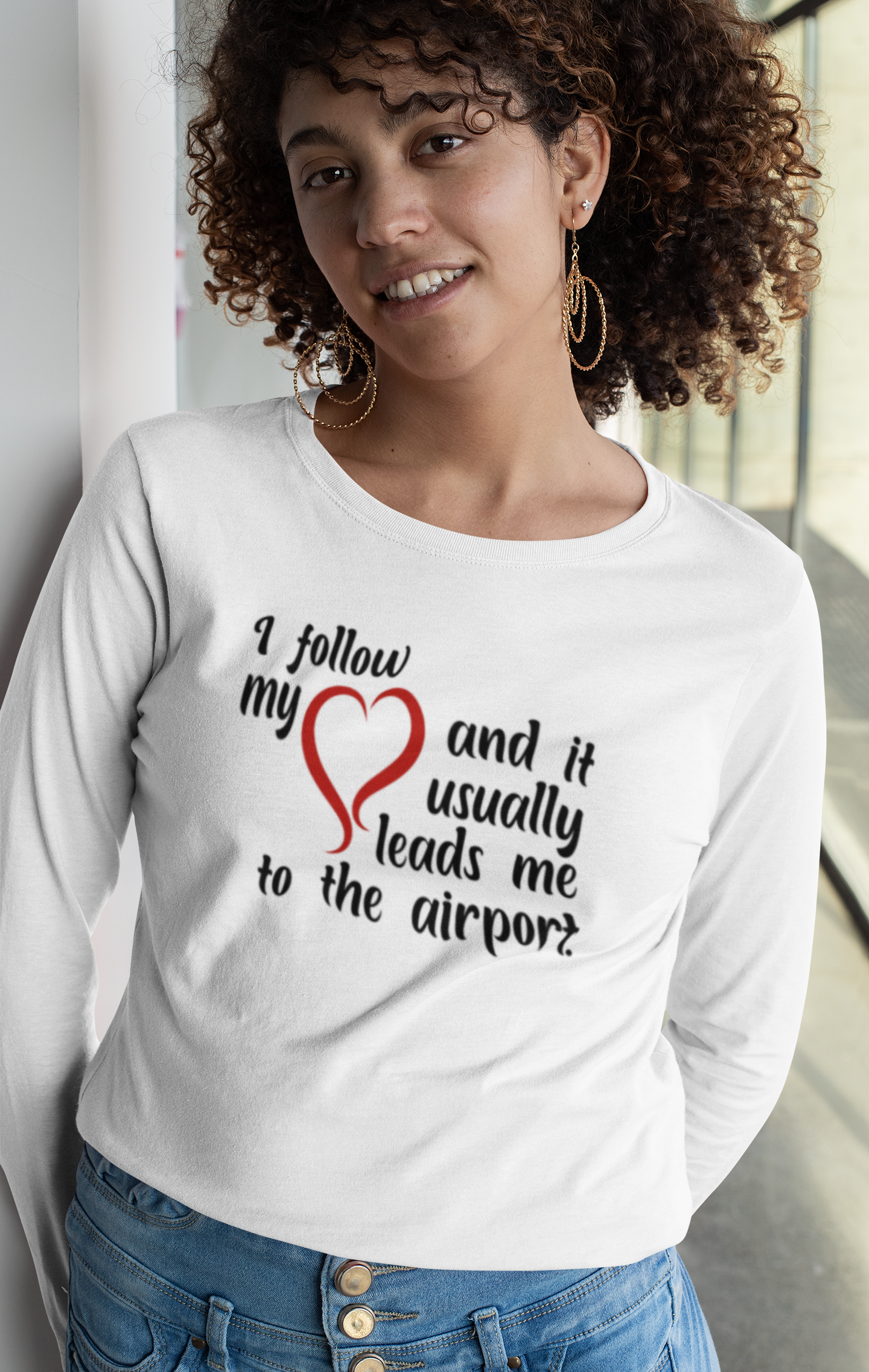 I Follow My Heart And It Usually Leads Me To The Airport Unisex Long Sleeve Tee