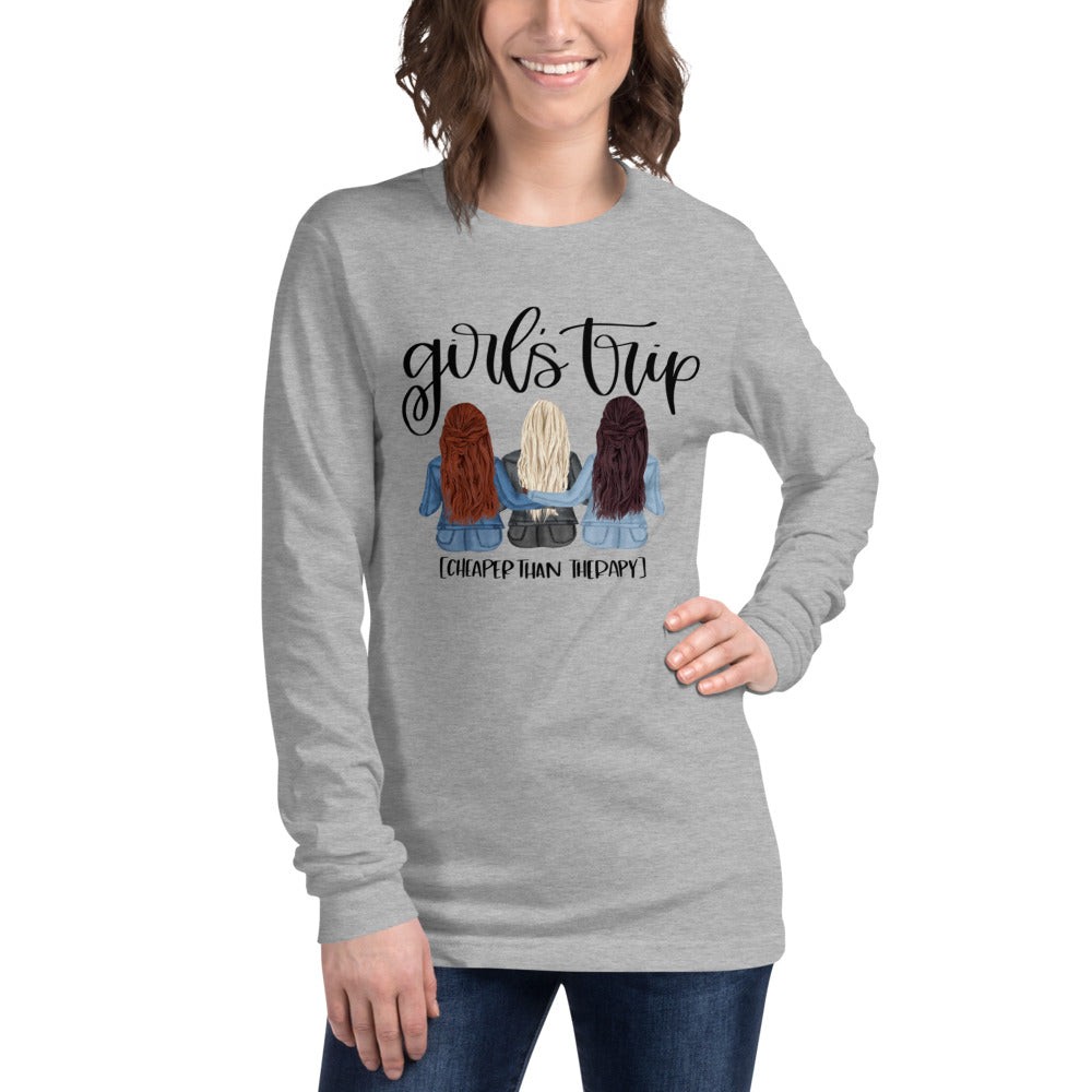 Girls Trip Cheaper than Therapy Unisex Long Sleeve Tee