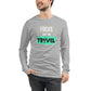 Focus On The Travel  Unisex Long Sleeve Tee
