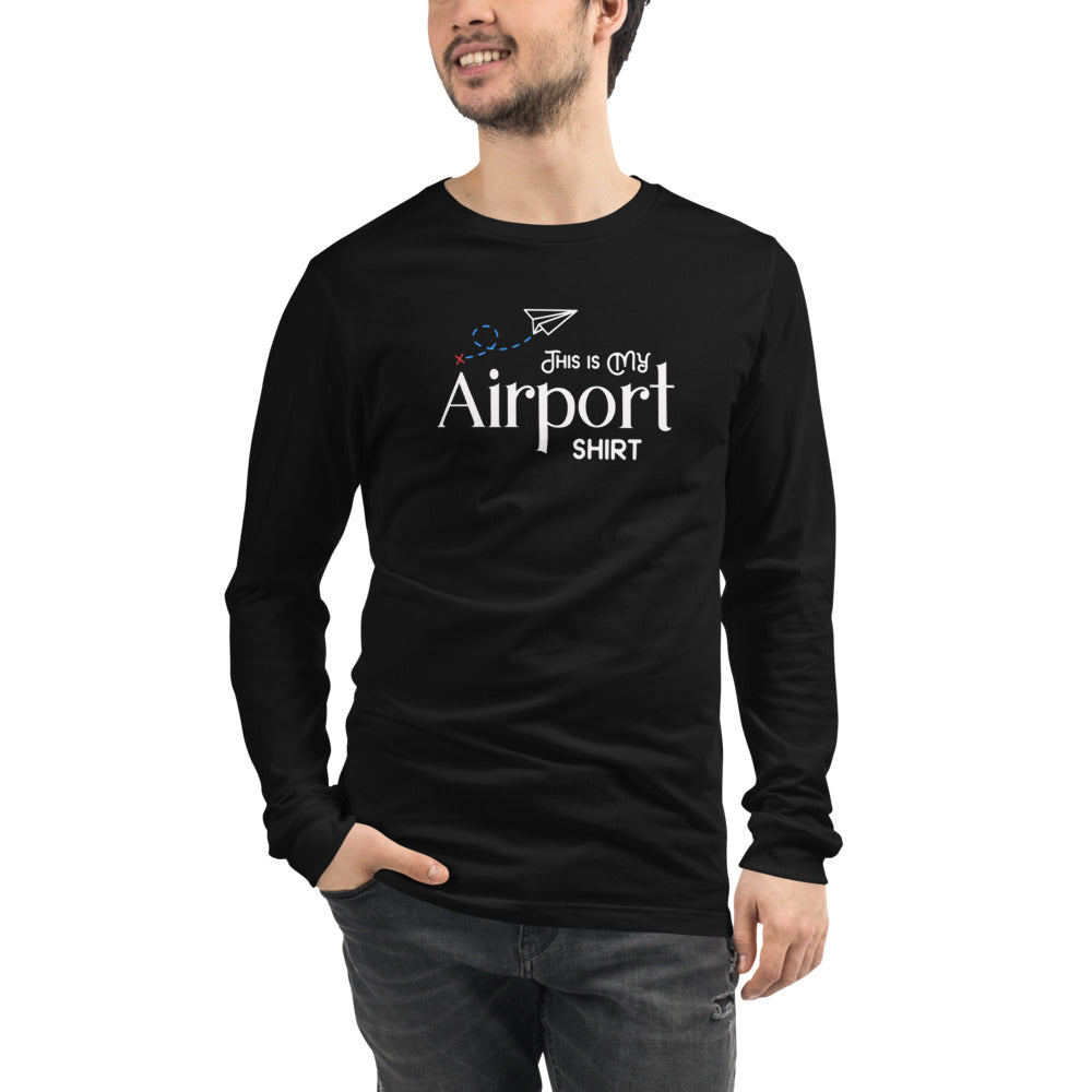 This Is My Airport Shirt Unisex Long Sleeve Tee