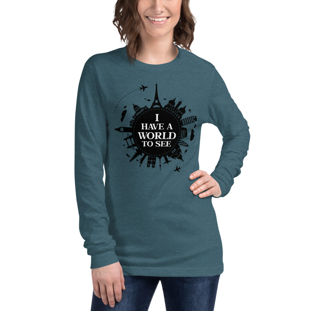 I Have A World To See  Unisex Long Sleeve Tee