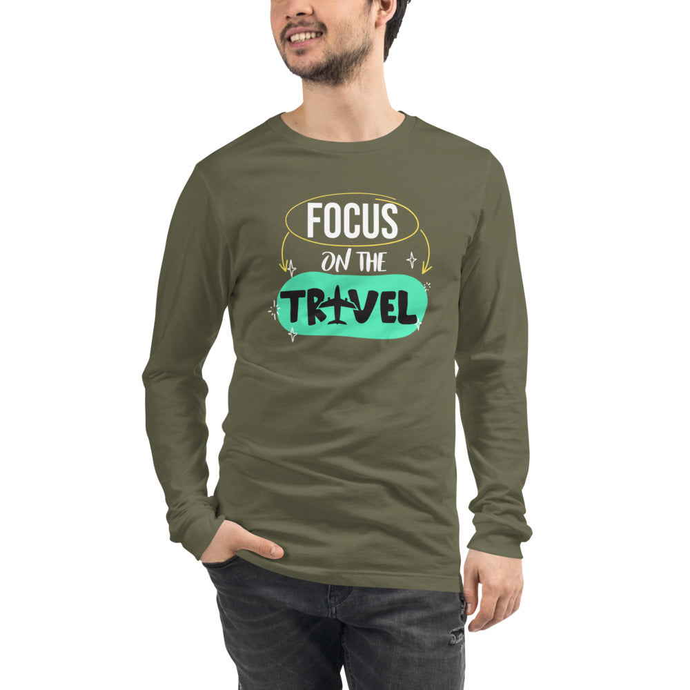 Focus On The Travel  Unisex Long Sleeve Tee