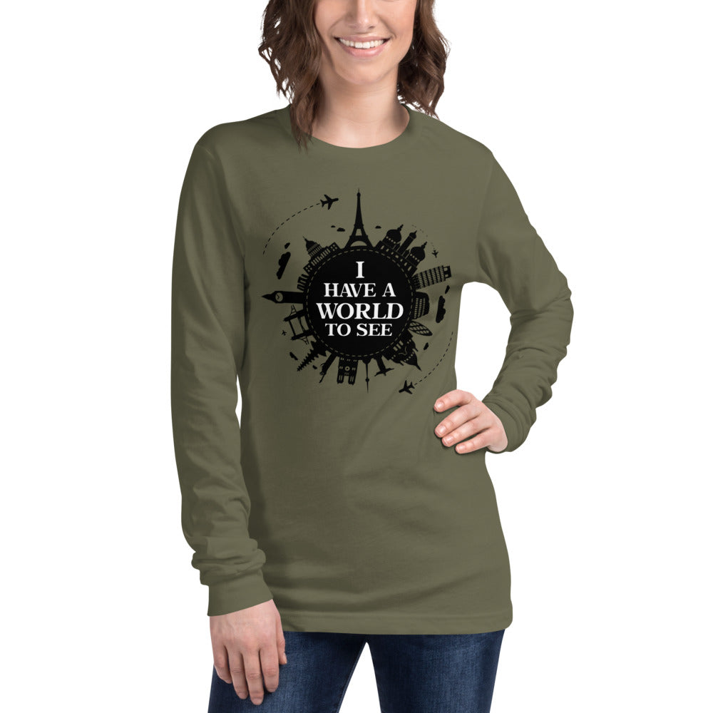 I Have A World To See  Unisex Long Sleeve Tee