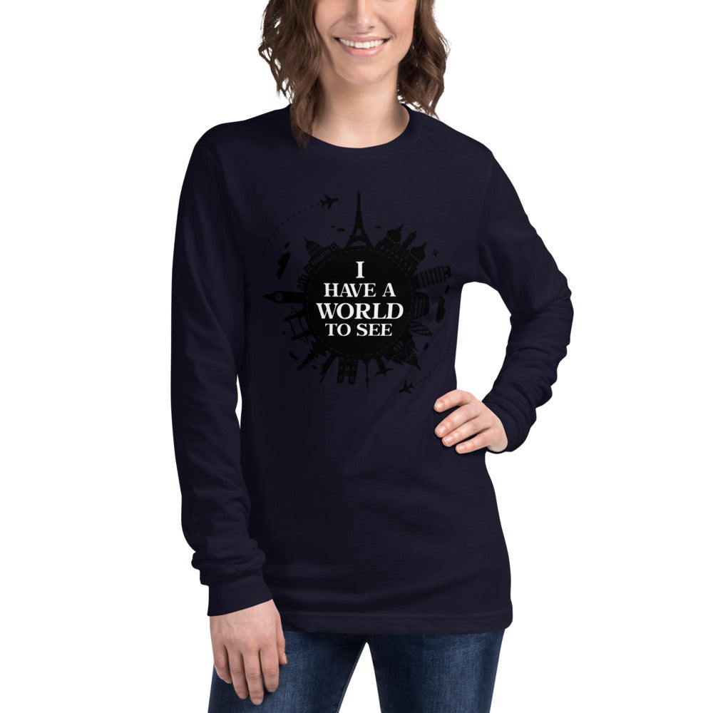 I Have A World To See  Unisex Long Sleeve Tee