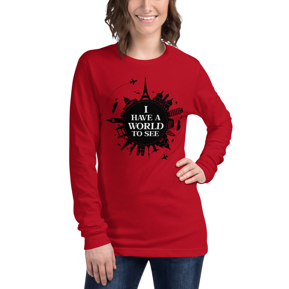 I Have A World To See  Unisex Long Sleeve Tee