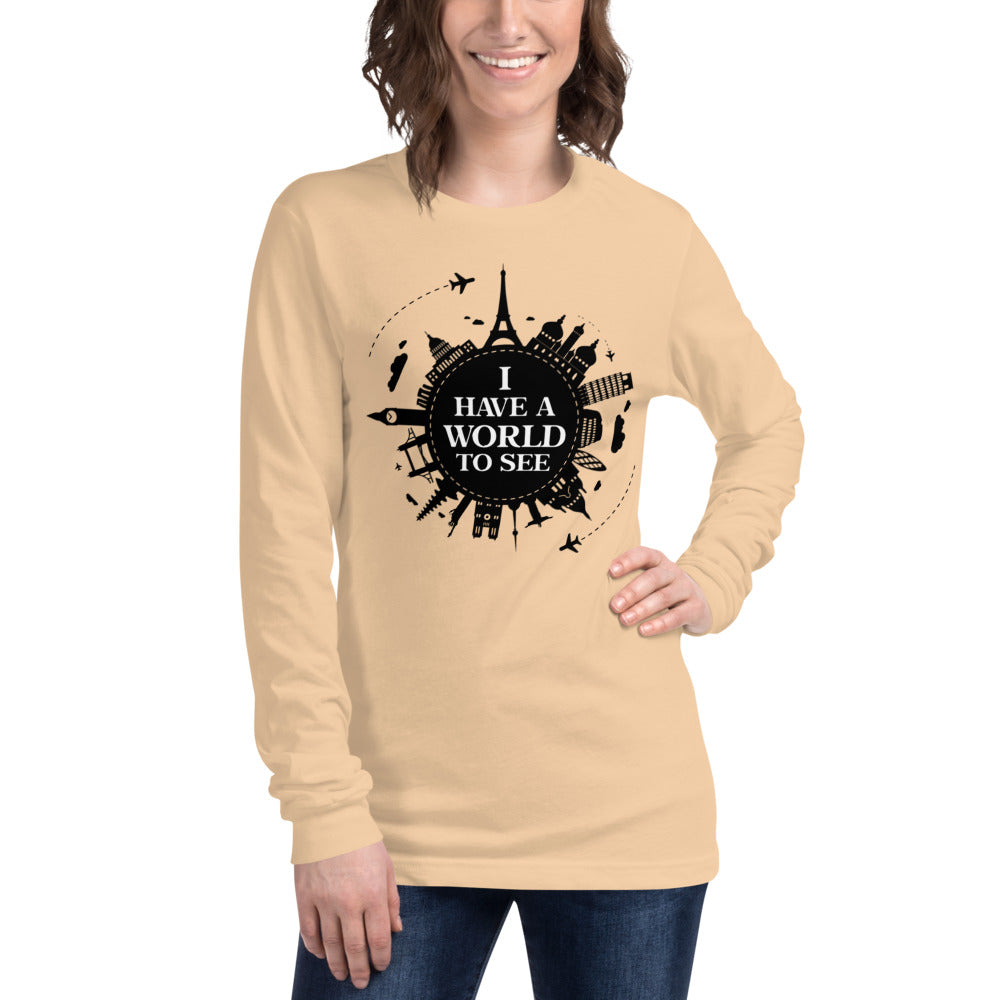 I Have A World To See  Unisex Long Sleeve Tee