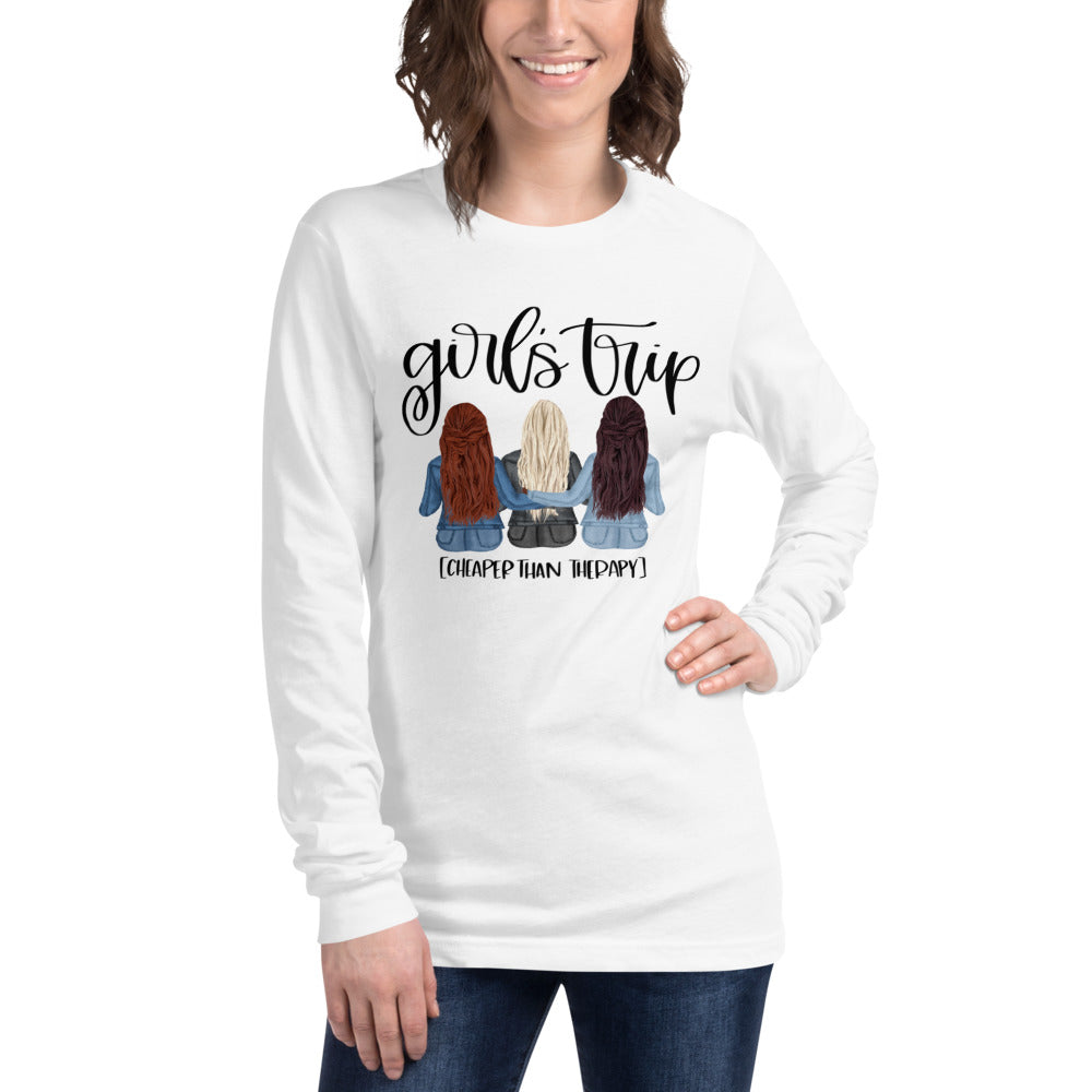 Girls Trip Cheaper than Therapy Unisex Long Sleeve Tee