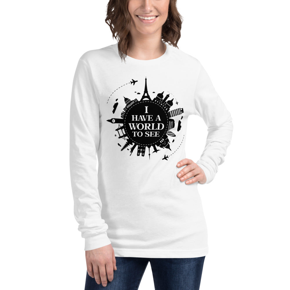 I Have A World To See  Unisex Long Sleeve Tee