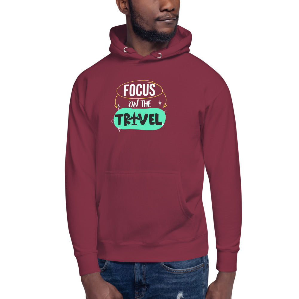 Focus On The Travel Unisex Hoodie