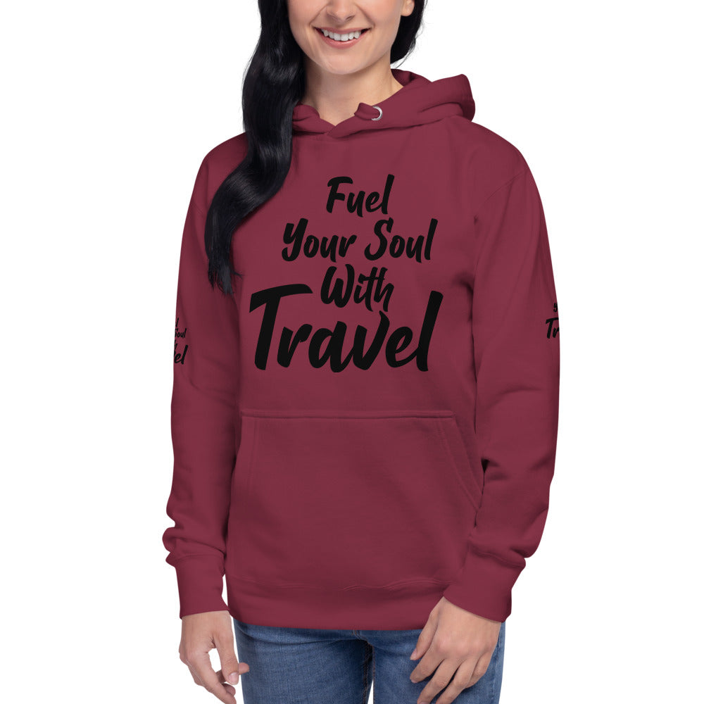 Fuel Your Soul With Travel  Unisex Hoodie