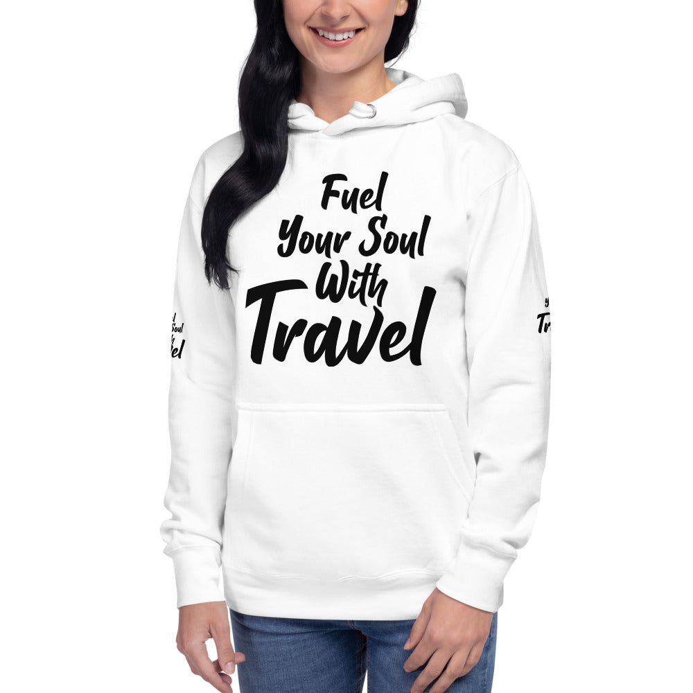 Fuel Your Soul With Travel  Unisex Hoodie