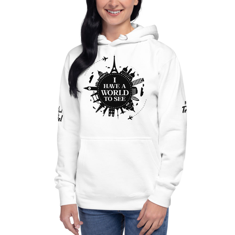 I Have A World To See  Unisex Hoodie