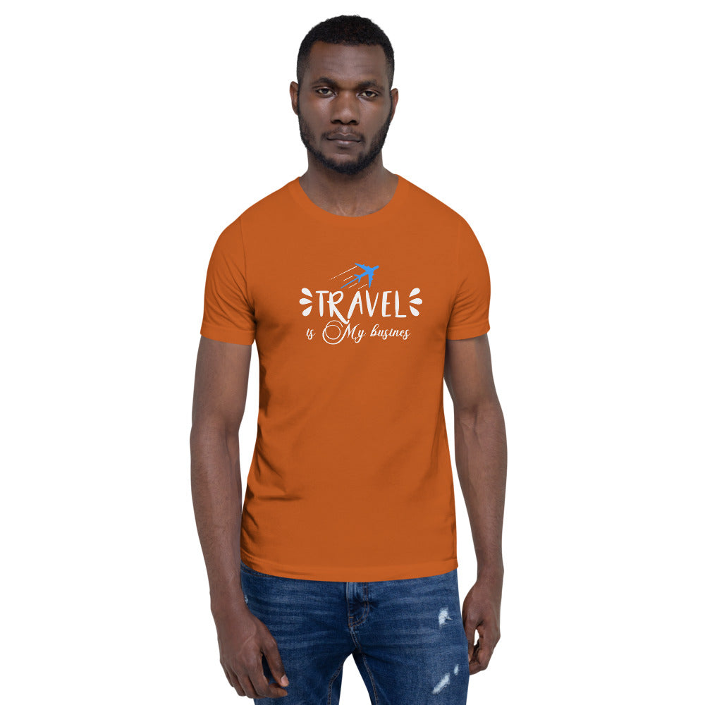 Travel is My Business  Short-Sleeve Unisex T-Shirt