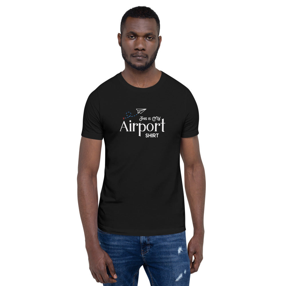 This Is My Airport Shirt Short-Sleeve Unisex T-Shirt