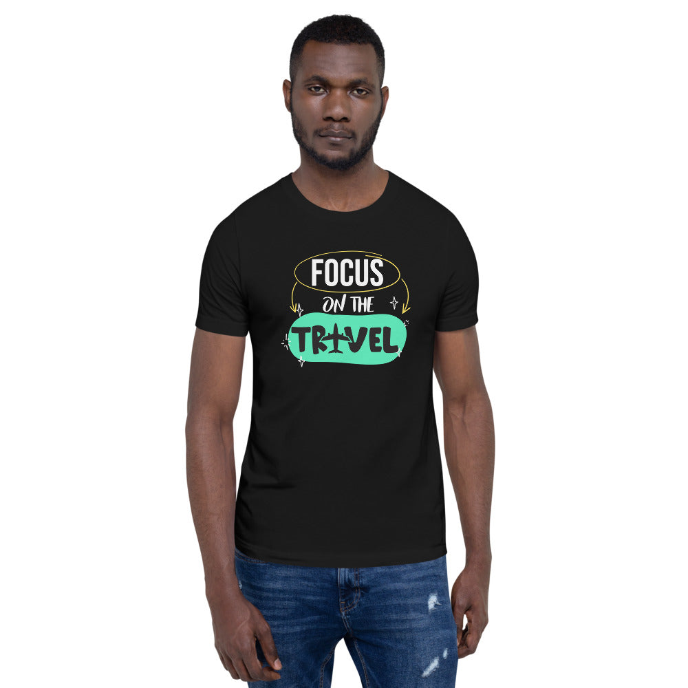 Focus On The Travel Short Sleeve Unisex T-Shirt