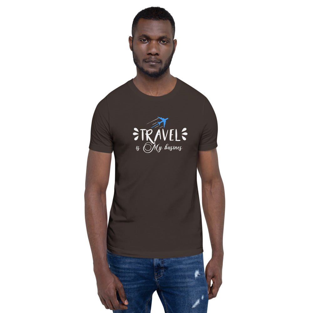 Travel is My Business  Short-Sleeve Unisex T-Shirt