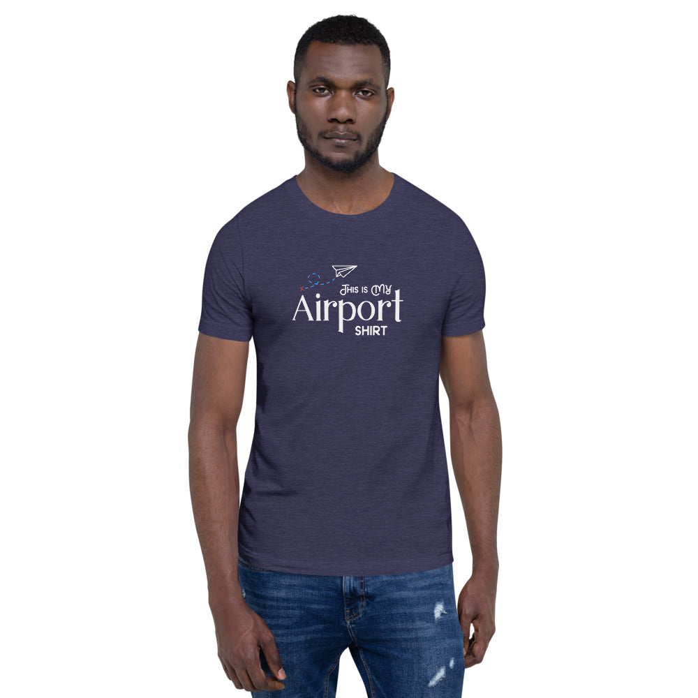 This Is My Airport Shirt Short-Sleeve Unisex T-Shirt