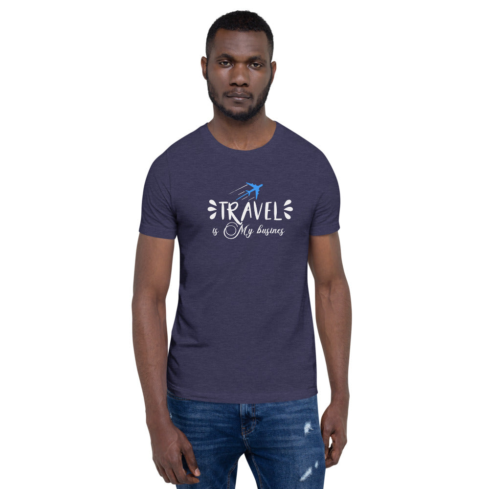 Travel is My Business  Short-Sleeve Unisex T-Shirt