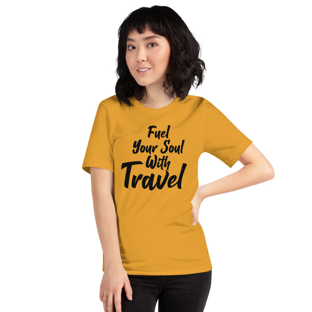 Fuel Your Soul With Travel Short-Sleeve Unisex T-Shirt