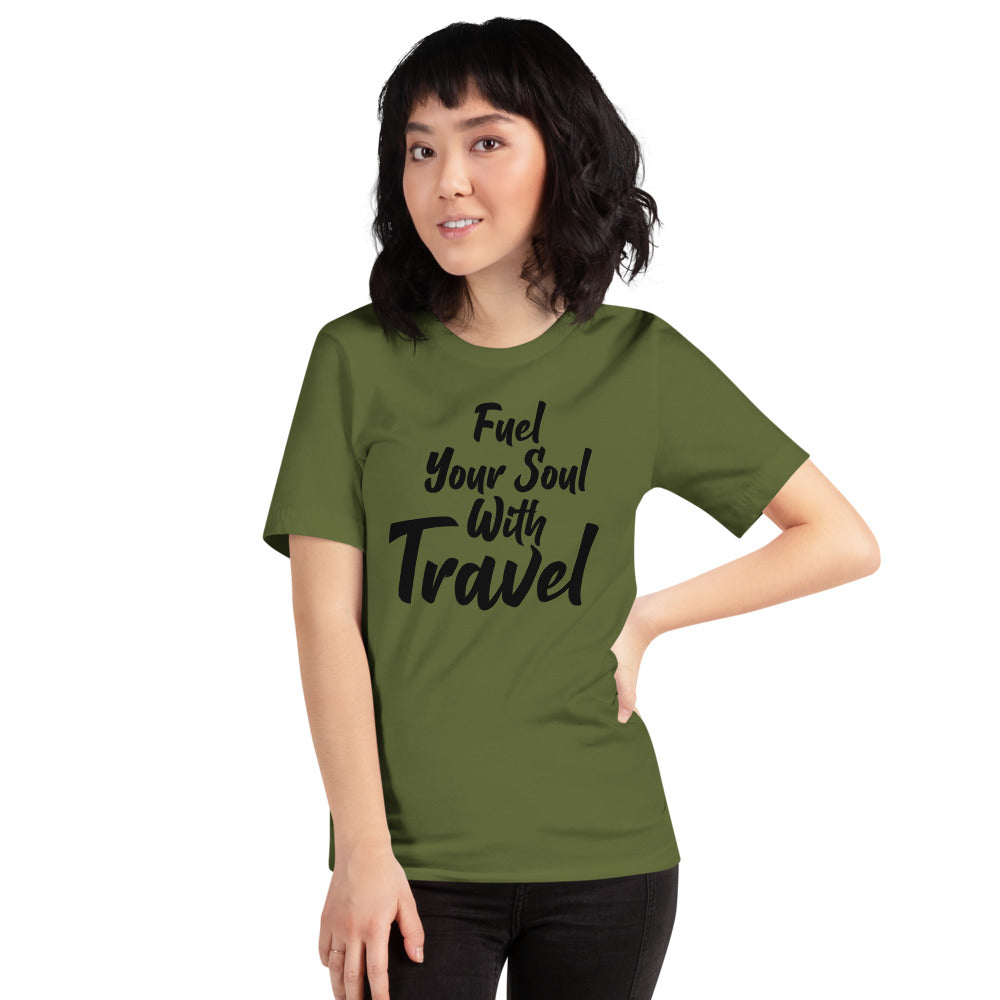 Fuel Your Soul With Travel Short-Sleeve Unisex T-Shirt