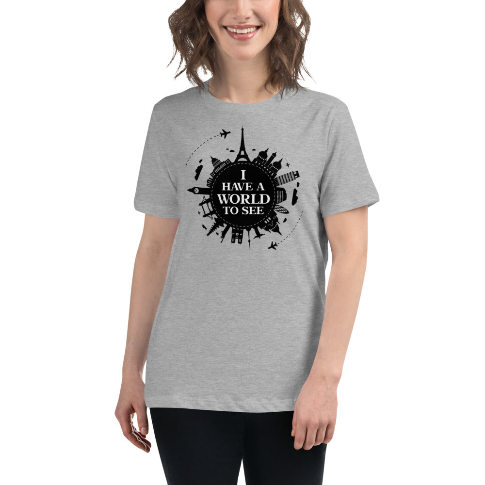 I Have A World To See Women's Relaxed T-Shirt