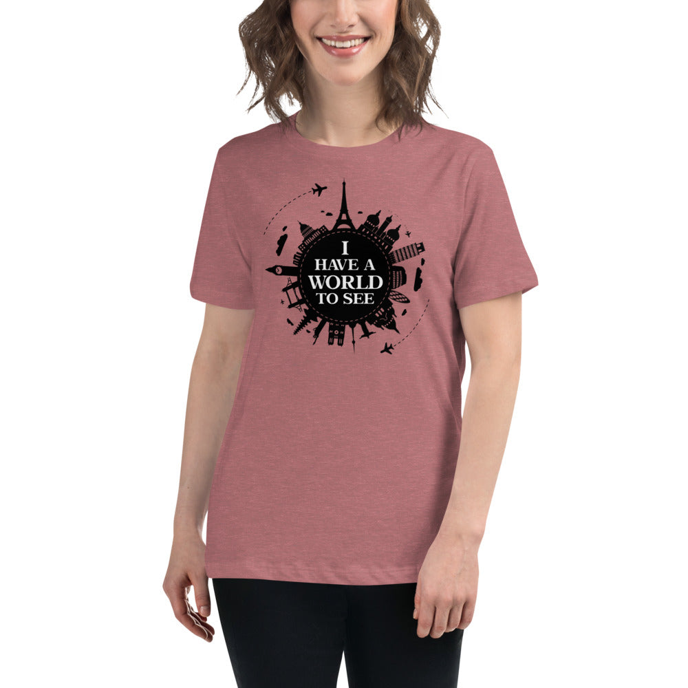 I Have A World To See Women's Relaxed T-Shirt