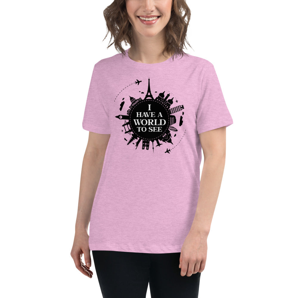 I Have A World To See Women's Relaxed T-Shirt