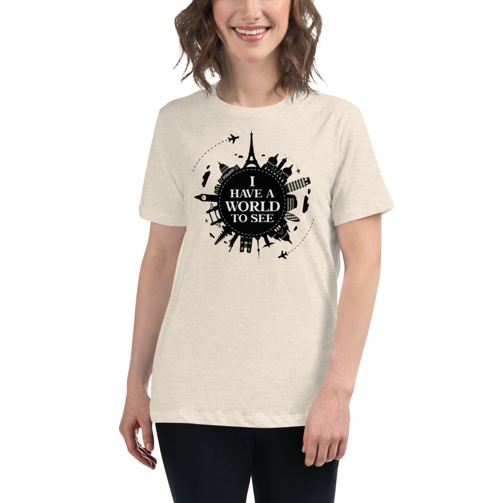 I Have A World To See Women's Relaxed T-Shirt