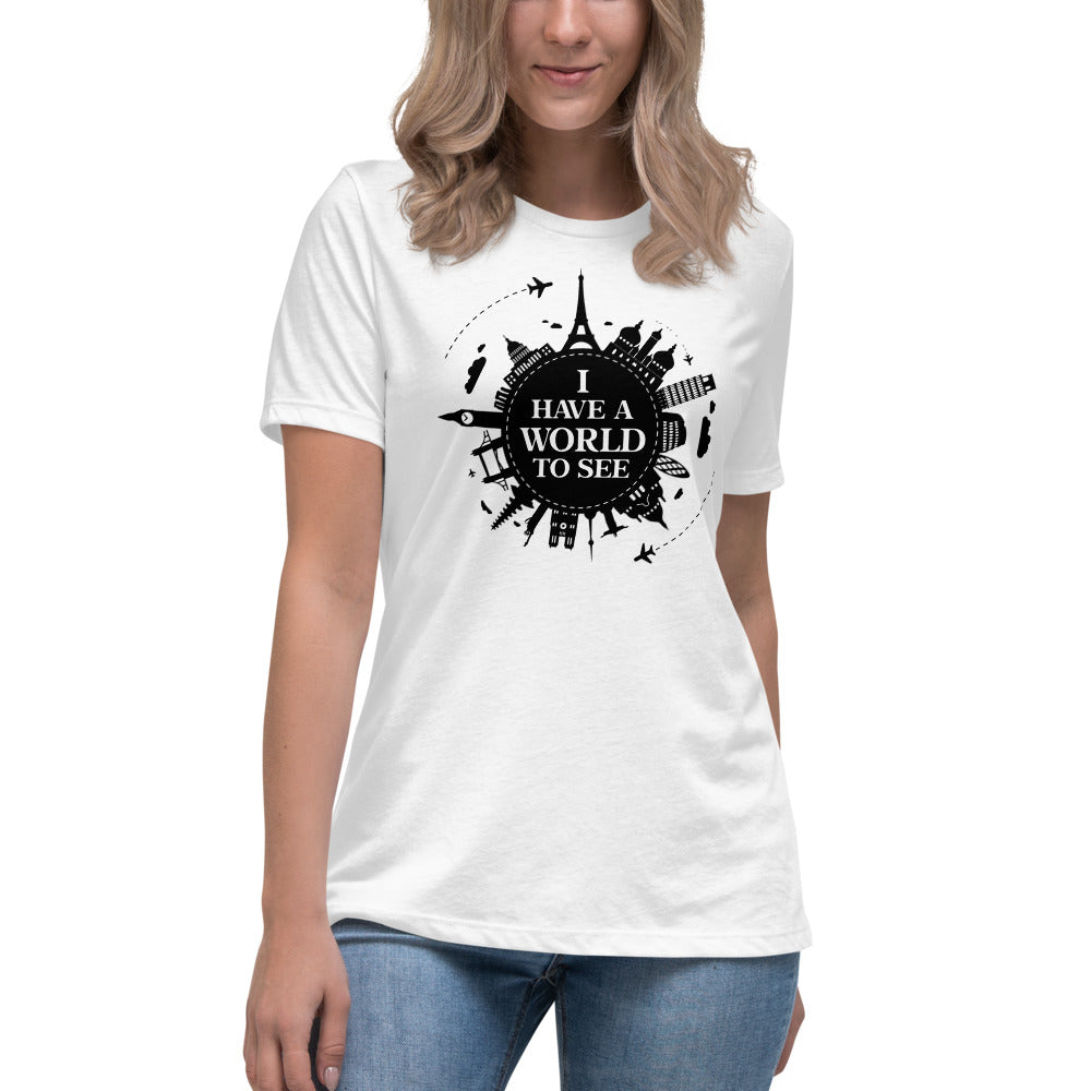 I Have A World To See Women's Relaxed T-Shirt