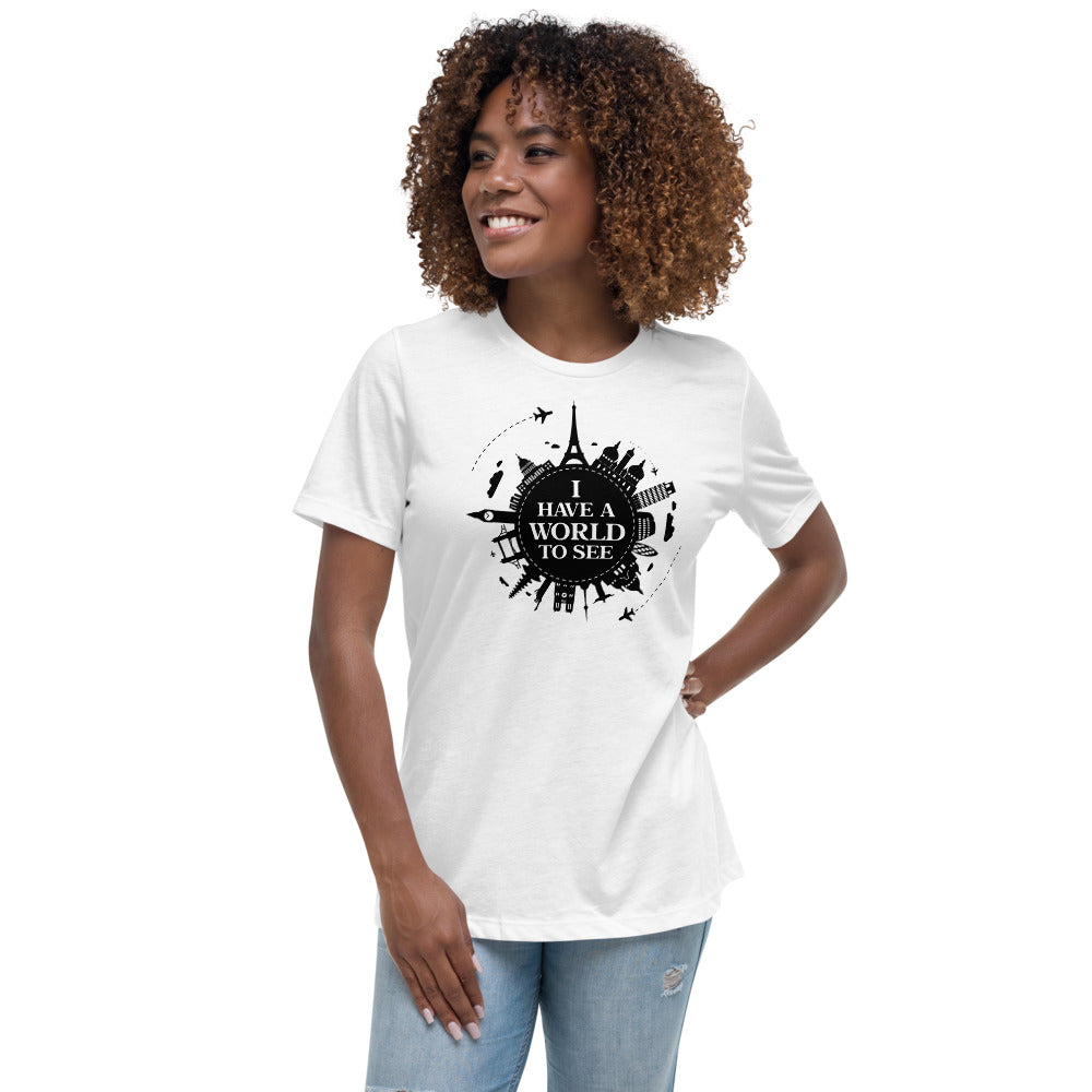 I Have A World To See Women's Relaxed T-Shirt